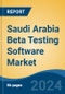 Saudi Arabia Beta Testing Software Market, By Region, Competition, Forecast & Opportunities, 2019-2029F - Product Image