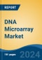 DNA Microarray Market - Global Industry Size, Share, Trends, Opportunity, and Forecast, 2019-2029F - Product Image