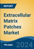 Extracellular Matrix Patches Market - Global Industry Size, Share, Trends, Opportunity, and Forecast, 2019-2029F- Product Image