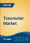 Tonometer Market - Global Industry Size, Share, Trends, Opportunity, and Forecast, 2019-2029F - Product Image