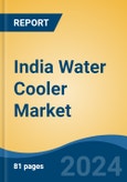 India Water Cooler Market, By Region, Competition, Forecast & Opportunities, 2020-2030F- Product Image