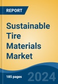 Sustainable Tire Materials Market - Global Industry Size, Share, Trends, Opportunity, and Forecast, 2019-2029F- Product Image