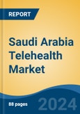 Saudi Arabia Telehealth Market, By Region, Competition, Forecast & Opportunities, 2019-2029F- Product Image