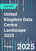 United Kingdom Data Centre Landscape 2025- Product Image