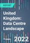 United Kingdom: Data Centre Landscape - 2024 to 2027 - Product Image