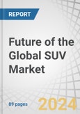 Future of the Global SUV Market by Type (Sub-Compact, Compact, Mid-size, Full-size, MPV), Propulsion (Internal Combustion Engine, Hybrid, Electric Vehicles) and Region (North America, Europe, Asia-Pacific) - Forecast 2030- Product Image