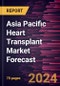 Asia Pacific Heart Transplant Market Forecast to 2030 - Regional Analysis - by Surgery Type (Orthotopic Heart Transplant and Heterotopic Heart Transplant), Type (Donor Live Heart and Artificial Hearts), and End User (Hospitals, Cardiac Centers, and Others) - Product Image