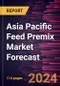 Asia Pacific Feed Premix Market Forecast to 2030 - Regional Analysis - by Type (Vitamins, Minerals, Amino Acids, Antibiotics, Antioxidants, Blends, and Others), Form (Dry and Liquid), and Livestock (Poultry, Ruminants, Swine, Aquaculture, and Others) - Product Thumbnail Image