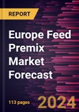 Europe Feed Premix Market Forecast to 2030 - Regional Analysis - by Type (Vitamins, Minerals, Amino Acids, Antibiotics, Antioxidants, Blends, and Others), Form (Dry and Liquid), and Livestock (Poultry, Ruminants, Swine, Aquaculture, and Others)- Product Image