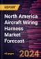 North America Aircraft Wiring Harness Market Forecast to 2030 - Regional Analysis - by Type (Wire Harness Terminal, Wire Harness Connector, and Others) and Material (PVC, Polyethylene, Polyurethane, Thermoplastic Elastomers, and Vinyl) - Product Image