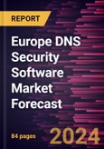 Europe DNS Security Software Market Forecast to 2030 - Regional Analysis - by Deployment (On-Premise and Cloud) and Organization Size (Small & Medium Enterprises and Large Enterprises)- Product Image