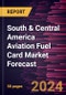 South & Central America Aviation Fuel Card Market Forecast to 2030 - Regional Analysis - by Type (Merchant and Branded) and Application (Commercial and Private) - Product Thumbnail Image