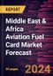 Middle East & Africa Aviation Fuel Card Market Forecast to 2030 - Regional Analysis - by Type (Merchant and Branded) and Application (Commercial and Private). - Product Thumbnail Image