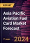 Asia Pacific Aviation Fuel Card Market Forecast to 2030 - Regional Analysis - by Type (Merchant and Branded) and Application (Commercial and Private) - Product Thumbnail Image