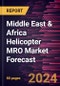 Middle East & Africa Helicopter MRO Market Forecast to 2030 - Regional Analysis - by Component, Helicopter Type, and End Users - Product Thumbnail Image