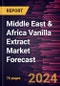 Middle East & Africa Vanilla Extract Market Forecast to 2030 - Regional Analysis - by Form, Category, and Application - Product Image
