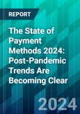 The State of Payment Methods 2024: Post-Pandemic Trends Are Becoming Clear- Product Image