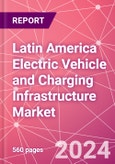 Latin America Electric Vehicle and Charging Infrastructure Market Databook - 75+ KPIs Covering EV Market Size by Value and Volume, Vehicle Type, Price Point, Propulsion Type, Component, Location - Q2 2024 Update- Product Image