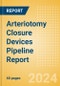 Arteriotomy Closure Devices Pipeline Report including Stages of Development, Segments, Region and Countries, Regulatory Path and Key Companies, 2024 Update - Product Image