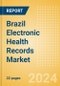 Brazil Electronic Health Records Market Outlook to 2033 - Cloud-Based Systems and Remote Systems - Product Image