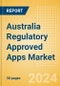 Australia Regulatory Approved Apps Market Outlook to 2033 - Clinical-Focused Apps and Indication Specific Mobile Apps - Product Image