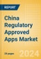 China Regulatory Approved Apps Market Outlook to 2033 - Clinical-Focused Apps and Indication Specific Mobile Apps - Product Image