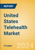 United States Telehealth Market Outlook to 2033 - Telehealth Devices and Telehealth Software and Services- Product Image