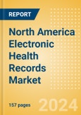 North America Electronic Health Records Market Outlook to 2033 - Cloud-Based Systems and Remote Systems- Product Image