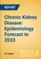 Chronic Kidney Disease: Epidemiology Forecast to 2033 - Product Image