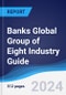 Banks Global Group of Eight (G8) Industry Guide 2019-2028 - Product Thumbnail Image