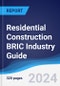 Residential Construction BRIC (Brazil, Russia, India, China) Industry Guide 2019-2028 - Product Image