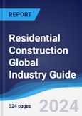 Residential Construction Global Industry Guide 2019-2028- Product Image