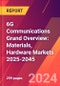 6G Communications Grand Overview: Materials, Hardware Markets 2025-2045 - Product Thumbnail Image