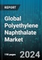 Global Polyethylene Naphthalate Market - Forecast 2024-2030 - Product Image
