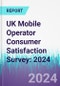 UK Mobile Operator Consumer Satisfaction Survey: 2024 - Product Thumbnail Image