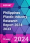 Philippines Plastic Industry Research Report 2024-2033 - Product Image