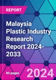 Malaysia Plastic Industry Research Report 2024-2033- Product Image