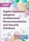 Digital Innovation Adoption: Architectural Recommendations and Security Solutions - Product Image