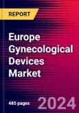 Europe Gynecological Devices Market Size, Share & Trends Analysis | 2024-2030 | MedSuite | Includes: Assisted Reproduction Technology, Endometrial Ablation Devices, Gynecological Resection Electrodes, and 6 more- Product Image