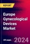 Europe Gynecological Devices Market Size, Share & Trends Analysis | 2024-2030 | MedSuite | Includes: Assisted Reproduction Technology, Endometrial Ablation Devices, Gynecological Resection Electrodes, and 6 more - Product Image