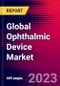 Global Ophthalmic Device Market Size, Share, and Trends Analysis | 2023-2029 | MedSuite | Includes: Optical Coherence Tomography, Intraocular Lens, Ophthalmic Lasers, and 17 more - Product Image