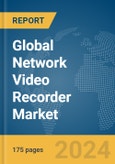 Global Network Video Recorder Market Report 2024- Product Image