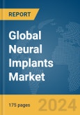 Global Neural Implants Market Report 2024- Product Image