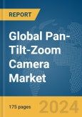 Global Pan-Tilt-Zoom (PTZ) Camera Market Report 2024- Product Image