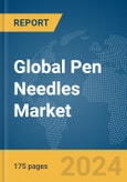 Global Pen Needles Market Report 2024- Product Image