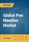 Global Pen Needles Market Report 2024 - Product Image