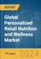 Global Personalized Retail Nutrition and Wellness Market Report 2024 - Product Thumbnail Image