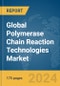 Global Polymerase Chain Reaction (PCR) Technologies Market Report 2024 - Product Image