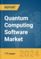 Quantum Computing Software Market Report, Global, 2024 - Product Image