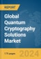 Global Quantum Cryptography Solutions Market Report 2024 - Product Image